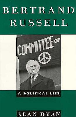 Bertrand Russell: A Political Life