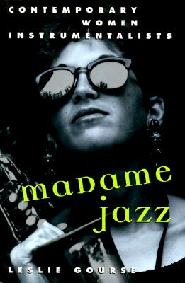 Madame Jazz: Contemporary Women Instrumentalists