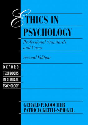 Ethics in Psychology: Professional Standards and Cases (Oxford Textbooks in Clinical Psychology, Vol 3)