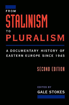 Image for From Stalinism to Pluralism: A Documentary History of Eastern Europe since 1945
