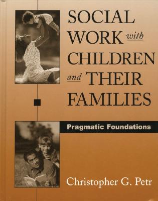 Social Work with Children and Their Families: Pragmatic Foundations