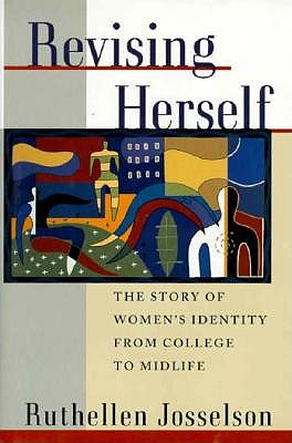 Image for Revising Herself: The Story of Women's Identity from College to Midlife