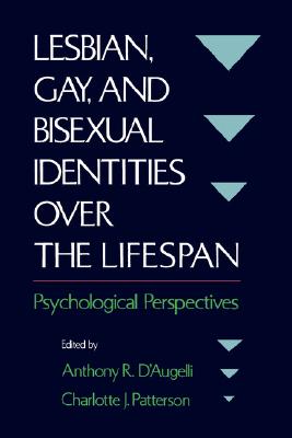Image for Lesbian, Gay, and Bisexual Identities over the Lifespan: Psychological Perspectives