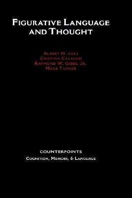 Figurative Language and Thought (Counterpoints: Cognition, Memory, and Language)