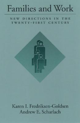 Families and Work: New Directions in the Twenty-First Century