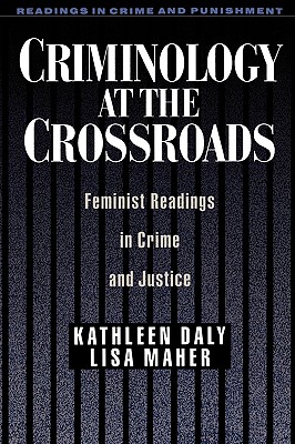 Criminology at the Crossroads: Feminist Readings in Crime and Justice (Readings in Crime and Punishment)
