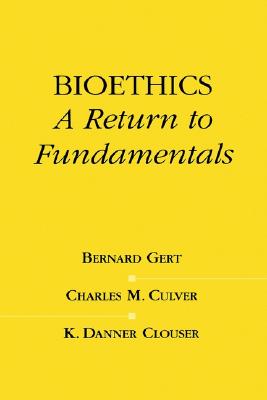 Bioethics: A Return to Fundamentals