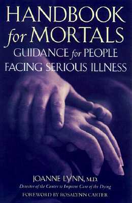 Image for Handbook for Mortals: Guidance for People Facing Serious Illness