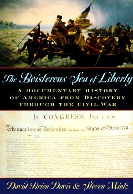 The Boisterous Sea of Liberty: A Documentary History of America from Discovery through the Civil War