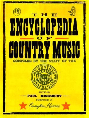 The Encyclopedia of Country Music: The Ultimate Guide to the Music