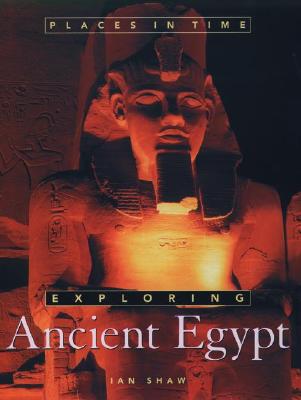 Exploring Ancient Egypt (Places in Time)