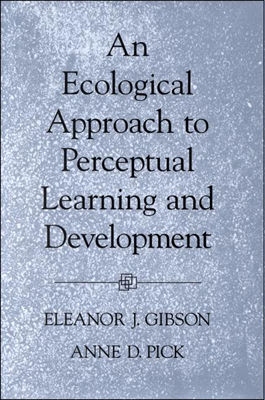 An Ecological Approach to Perceptual Learning and Development