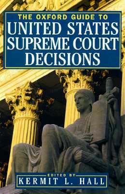 The Oxford Guide to United States Supreme Court Decisions