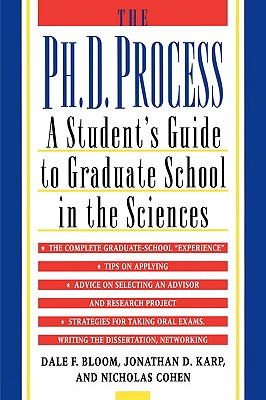 Image for The Ph.D. Process: A Student's Guide to Graduate School in the Sciences The Ph.D. Process: A Student's Guide to Graduate School in the Sciences