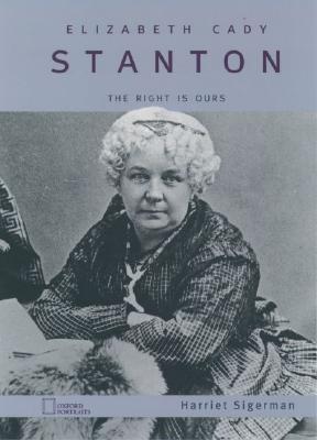 Image for Elizabeth Cady Stanton: The Right Is Ours