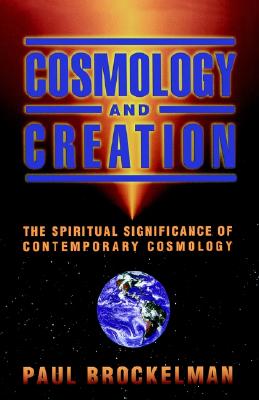 Cosmology and Creation: The Spiritual Significance of Contemporary Cosmology