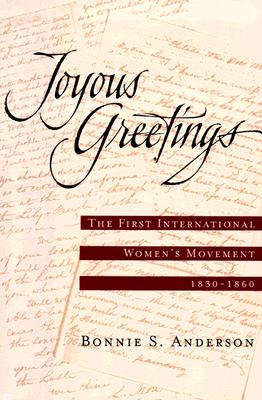 Joyous Greetings: The First International Women's Movement, 1830-1860