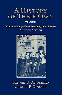 Image for A History of Their Own: Women in Europe from Prehistory to the Present, Vol. 1