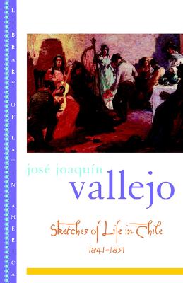 Sketches of Life in Chile, 1841-1851 (Library of Latin America)
