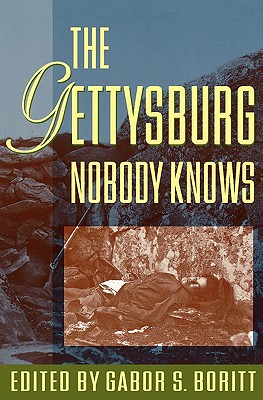 The Gettysburg Nobody Knows (Gettysburg Civil War Institute Books)