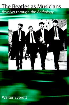 The Beatles As Musicians: Revolver through the Anthology