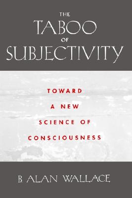 Taboo of Subjectivity: Towards a New Science of Consciousness
