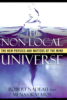 The Non-Local Universe: The New Physics and Matters of the Mind