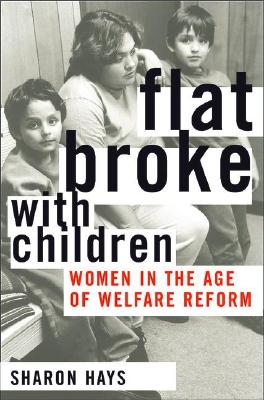 Flat Broke with Children: Women in the Age of Welfare Reform