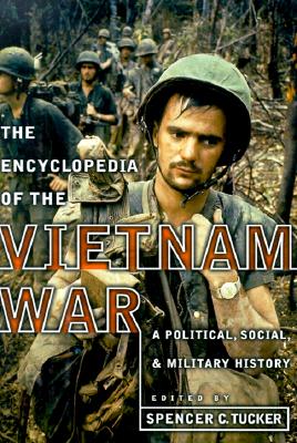 Image for Encyclopedia of the Vietnam War: A Political, Social, and Military History Encyclopedia of the Vietnam War: A Political, Social, and Military History