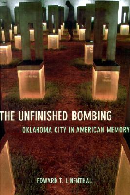 The Unfinished Bombing: Oklahoma City in American Memory