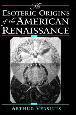 The Esoteric Origins of the American Renaissance