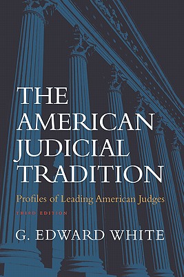 The American Judicial Tradition: Profiles of Leading American Judges