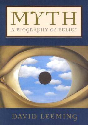 Myth: A Biography of Belief