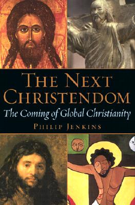 The Next Christendom: The Coming of Global Christianity