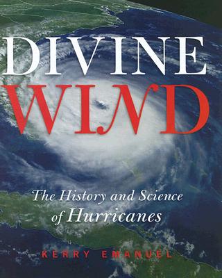 Divine Wind: The History and Science of Hurricanes