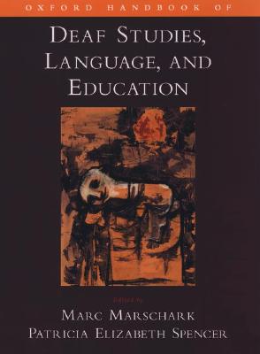 Oxford Handbook of Deaf Studies, Language, and Education