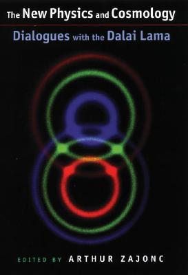 The New Physics and Cosmology Dialogues with the Dalai Lama