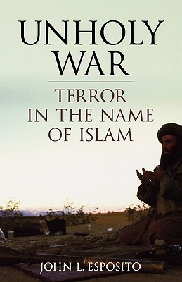 Unholy War Terror in the Name of Islam