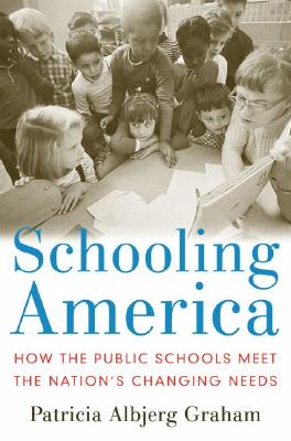 Image for Schooling America : How the Public Schools Meet the Nation's Changing Needs Schooling America : How the Public Schools Meet the Nation's Changing Needs