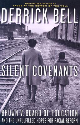 Image for Silent Covenants: Brown v. Board of Education and the Unfulfilled Hopes for Racial Reform