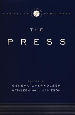 The Institutions of American Democracy: The Press (Institutions of American Democracy Series)