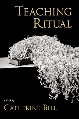 Teaching Ritual (AAR Teaching Religious Studies)