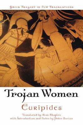Trojan Women (Greek Tragedy in New Translations)
