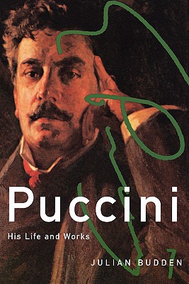 Puccini: His Life and Works