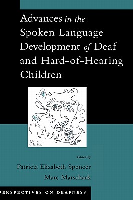 Advances in the Spoken-Language Development of Deaf and Hard-of-Hearing Children (Perspectives on Deafness)