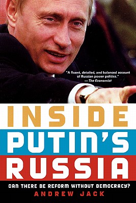 Inside Putin's Russia: Can There Be Reform without Democracy