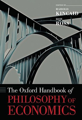 Image for The Oxford Handbook of Philosophy of Economics (Oxford Handbooks)
