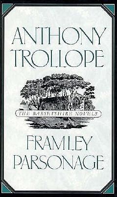 Framley Parsonage (The ABarsetshire Novels)