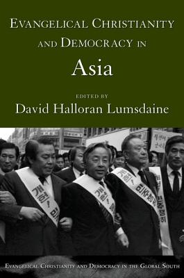 Evangelical Christianity and Democracy in Asia (Evangelical Christianity And Democracy in the Global South)