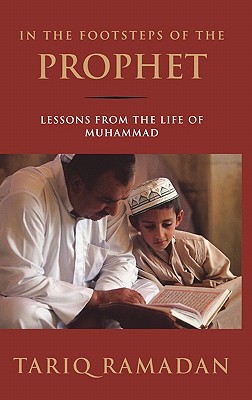 Image for In the Footsteps of the Prophet: Lessons from the Life of Muhammad In the Footsteps of the Prophet: Lessons from the Life of Muhammad